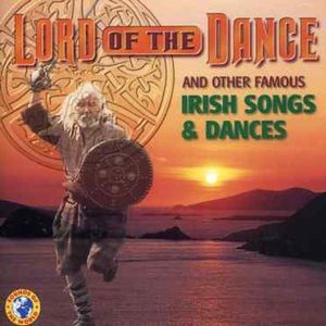 Lord of the Dance and Other Famous Irish Songs & Dances