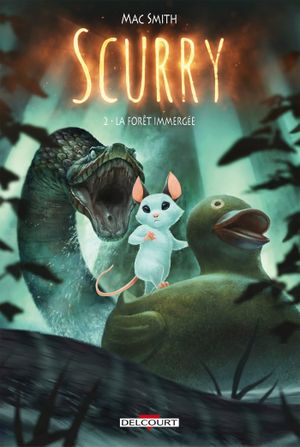 La Forêt immergée - Scurry, tome 2