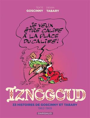 Les aventures du grand vizir Iznogoud - Tome 1 : Iznogoud - Intégrale 1/2