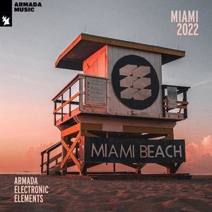 Armada Electronic Elements - Miami 2022 (extended versions)