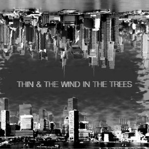 Thin / The Wind in the Trees Split (EP)