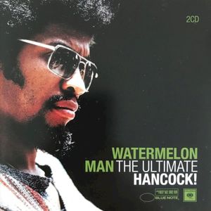 Watermelon Man: The Ultimate Hancock!