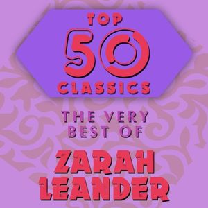 Top 50 Classics - The Very Best of Zarah Leander