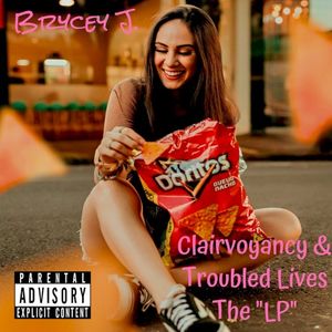 Clairvoyancy & Troubled Lives - The “LP”