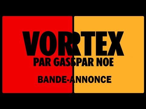 Bande-annonce de Vortex