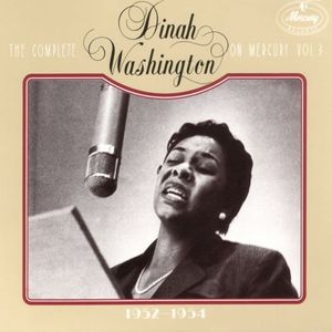 The Complete Dinah Washington on Mercury, Volume 3 (1952-1954)