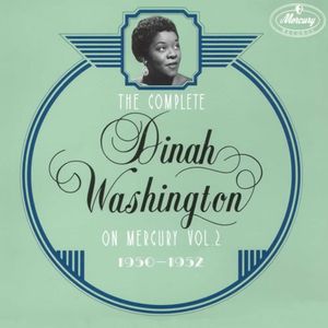 The Complete Dinah Washington on Mercury, Volume 2 (1950-1952)