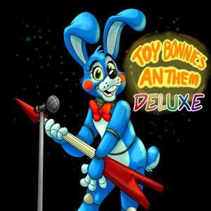 Toy Bonnie's Anthem (Deluxe)