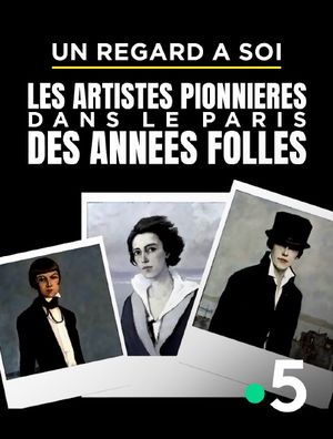 Un regard à soi - Les Artistes pionnières dans le Paris des Années folles