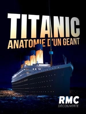 Titanic - Anatomie d'un géant