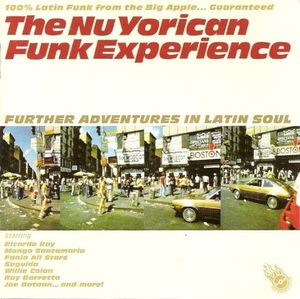The NuYorican Funk Experience: Further Adventures in Latin Soul