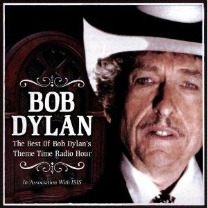 The Best of Bob Dylan's Theme Time Radio Hour