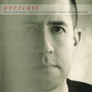 Overcast - The Music of Ed Partyka