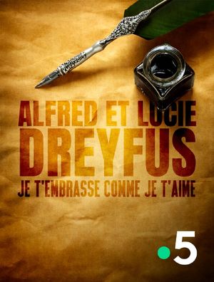 Alfred et Lucie Dreyfus, je t'embrasse comme je t'aime