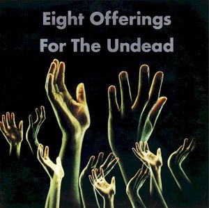 Eight Offerings for the Undead