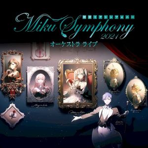 Hatsune Miku Symphony: Miku Symphony 2021 Orchestra Live (Live)