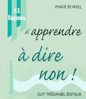 81 façons d'apprendre à dire non !