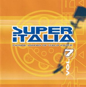 Super Italia: Future Sounds of Italo Dance, Vol 7