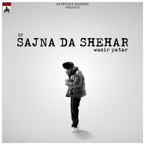 SAJNA DA SHEHAR (EP)