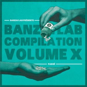 Banzaï Lab Compilation Volume X: Passé