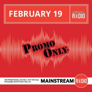 Promo Only: Mainstream Radio, February 2019