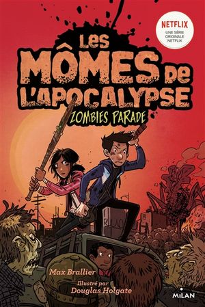 Les mômes de l'Apocalypse. Vol. 2. Zombie parade