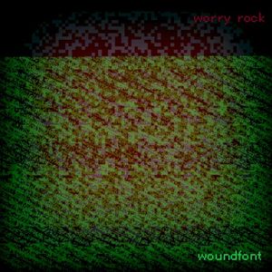 worry rock / woundfont