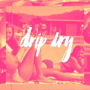 Drip Dry (Single)