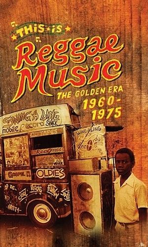 This Is Reggae Music: The Golden Era 1960 to 1975