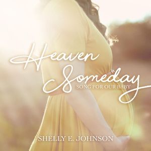 Heaven Someday (Song for Our Baby) (Single)