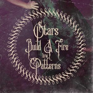 Build a Fire & Patterns (Single)