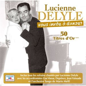 Lucienne Delyle vous invite à danser : 50 titres d’or
