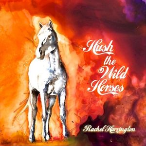 Hush The Wild Horses