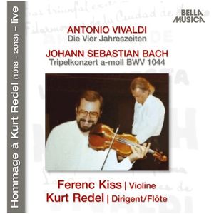 Hommage à Kurt Redel: Vivaldi: Die vier Jahreszeiten / Bach: Tripelkonzert a-moll, BWV 1044 (Live)
