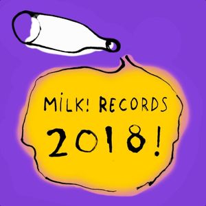 Milk! Records 2018