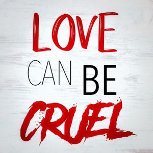 Love Can Be Cruel (Single)