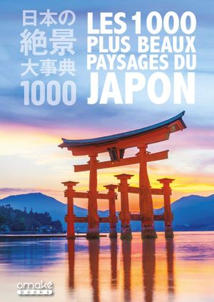 Les 1000 plus beaux paysages du Japon