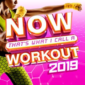NOW That’s What I Call a Workout 2019