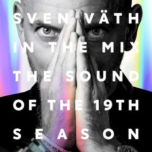 Sven Väth in the Mix: The Sound of the 19th Season