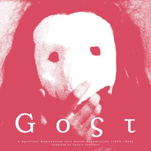 GOST: A Spiritual Exploration Into Greek Soundtracks (1975-1989)