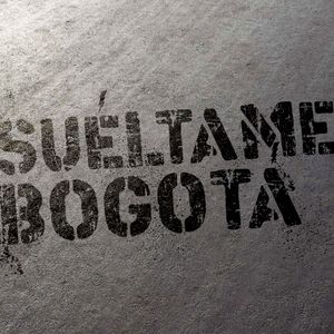 Suéltame, Bogotá (Single)