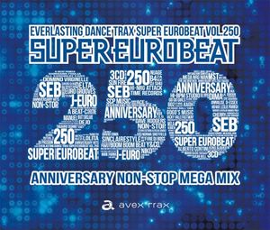 Super Eurobeat, Volume 250: Anniversary Non-Stop Mega Mix