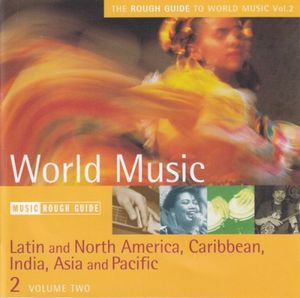 The Rough Guide to World Music, Volume 2: Latin and North America, Caribbean, India, Asia and Pacific