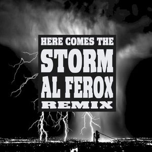 Here Comes the Storm (Al Ferox remix)