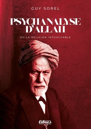 Psychanalyse d'Allah ou la religion intouchable