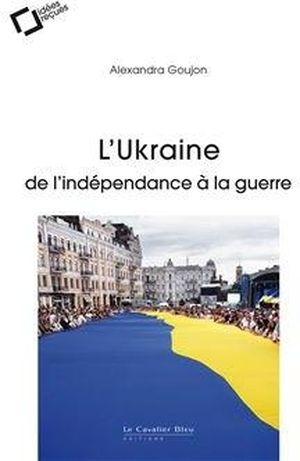 Ukraine, de l'indépendance à la guerre