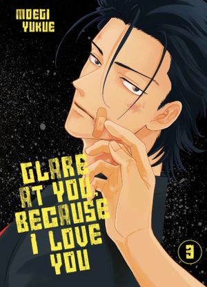 Glare at You, Because I Love You, tome 3