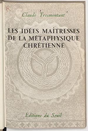 Les Idées maîtresses de la métaphysique chrétienne