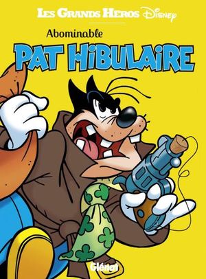 Abominable Pat Hibulaire - Les Grands Héros Disney, tome 4