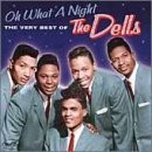 Oh What a Night: The Very Best of the Dells